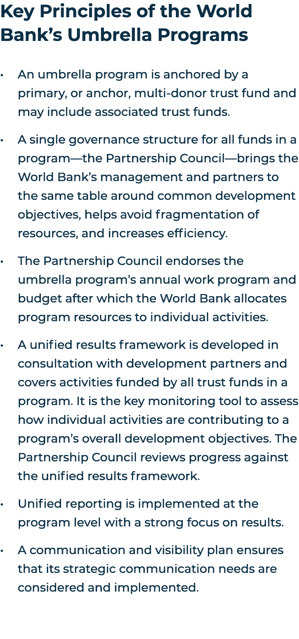 Key Principles of the World Bank’s Umbrella Programs • An umbrella program is anchored by a primary, or anchor, multi...