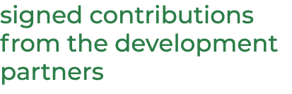 signed contributions from the development partners 