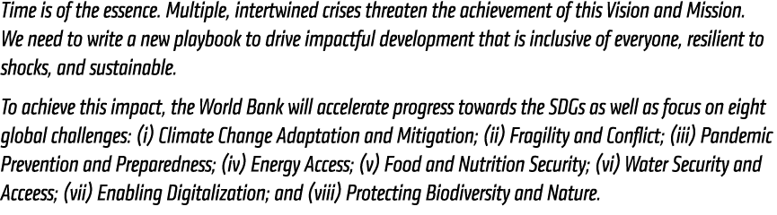 Time is of the essence. Multiple, intertwined crises threaten the achievement of this Vision and Mission. We need to ...