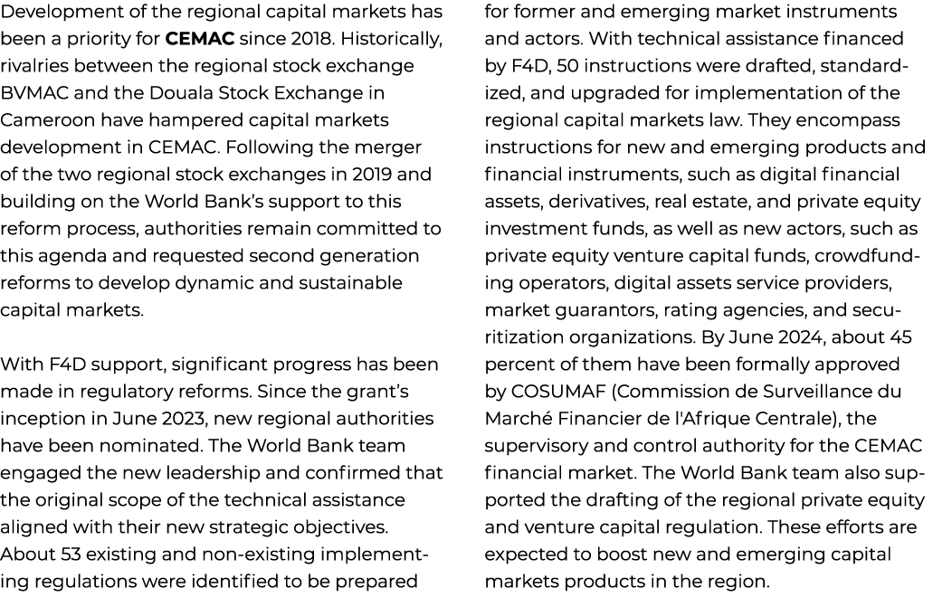 Development of the regional capital markets has been a priority for CEMAC since 2018. Historically, rivalries between...