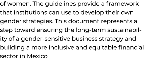 of women. The guidelines provide a framework that institutions can use to develop their own gender strategies. This d...