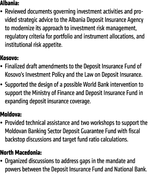 Albania: • Reviewed documents governing investment activities and provided strategic advice to the Albania Deposit In...