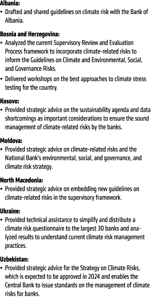 Albania: • Drafted and shared guidelines on climate risk with the Bank of Albania. Bosnia and Herzegovina: • Analyzed...
