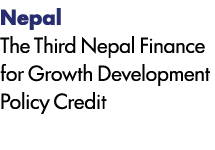 Nepal The Third Nepal Finance for Growth Development Policy Credit