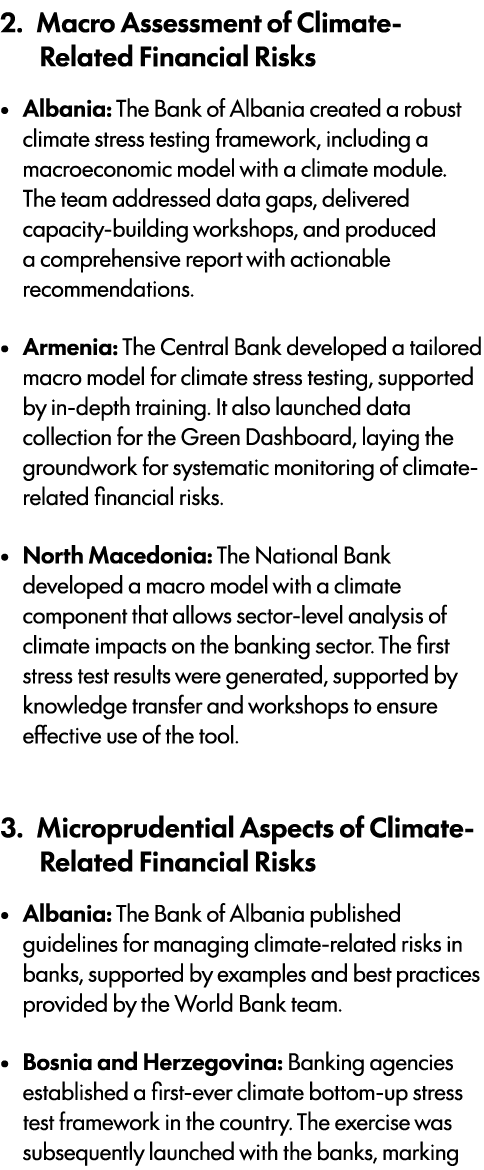 2. Macro Assessment of Climate Related Financial Risks • Albania: The Bank of Albania created a robust climate stress...