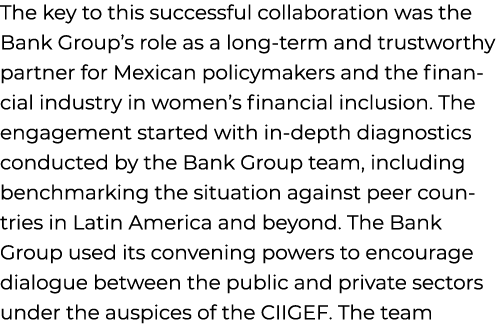 The key to this successful collaboration was the Bank Group’s role as a long term and trustworthy partner for Mexican...
