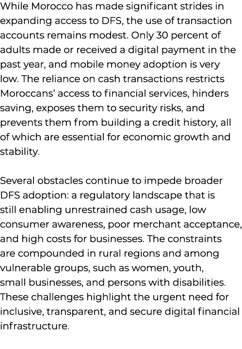 While Morocco has made significant strides in expanding access to DFS, the use of transaction accounts remains modest...