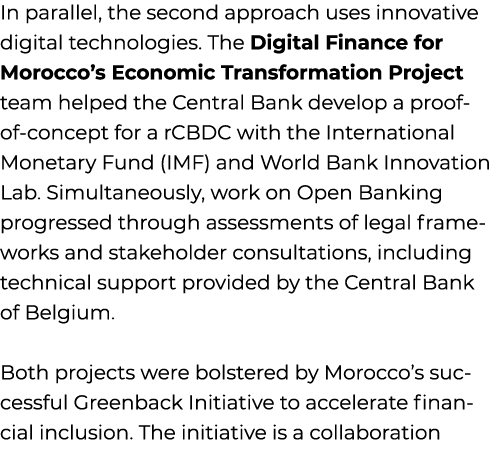 In parallel, the second approach uses innovative digital technologies. The Digital Finance for Morocco’s Economic Tra...