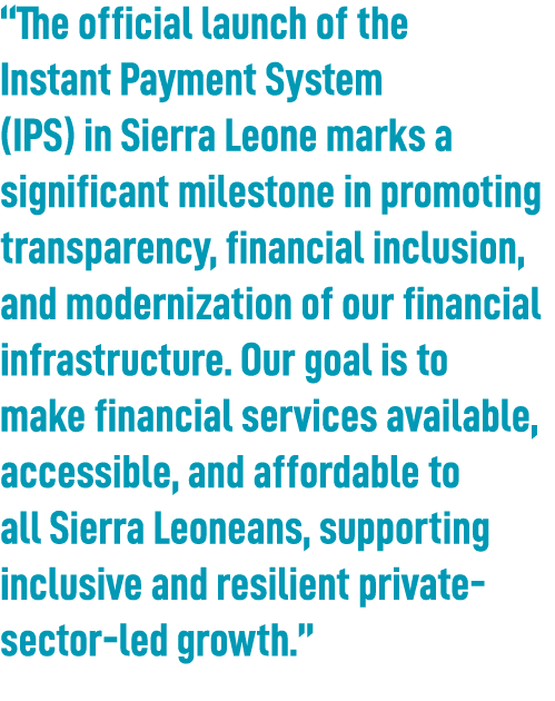 “The official launch of the Instant Payment System (IPS) in Sierra Leone marks a significant milestone in promoting t...