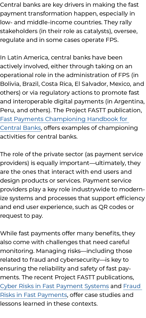 Central banks are key drivers in making the fast payment transformation happen, especially in low and middle income c...