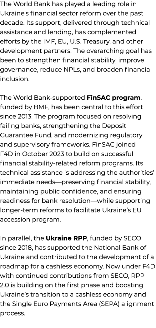 The World Bank has played a leading role in Ukraine's financial sector reform over the past decade. Its support, deli...