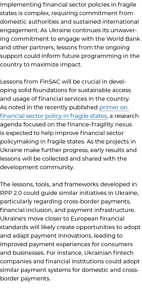 Implementing financial sector policies in fragile states is complex, requiring commitment from domestic authorities a...